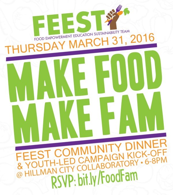 Make Food, Make Fam: FEEST Community Dinner and Youth-Led Campaign Kick-Off