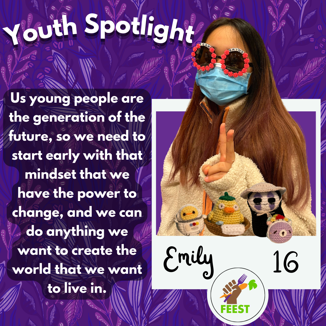 Image is of Emily, a FEEST Youth Leader. The quote reads "Us young people are the generation of the future, so we need to start early with that mindset that we have the power to change, and we can do anything we want to create the world that we want to live in." 