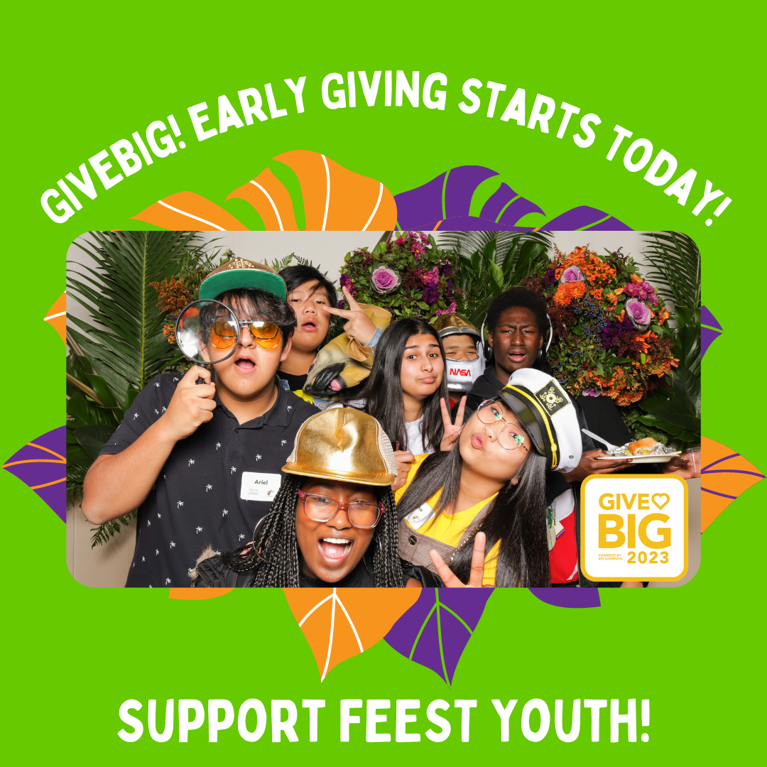 image is of FEEST Youth leaders, it reads "GiveBig! Early Giving Starts Today!" 