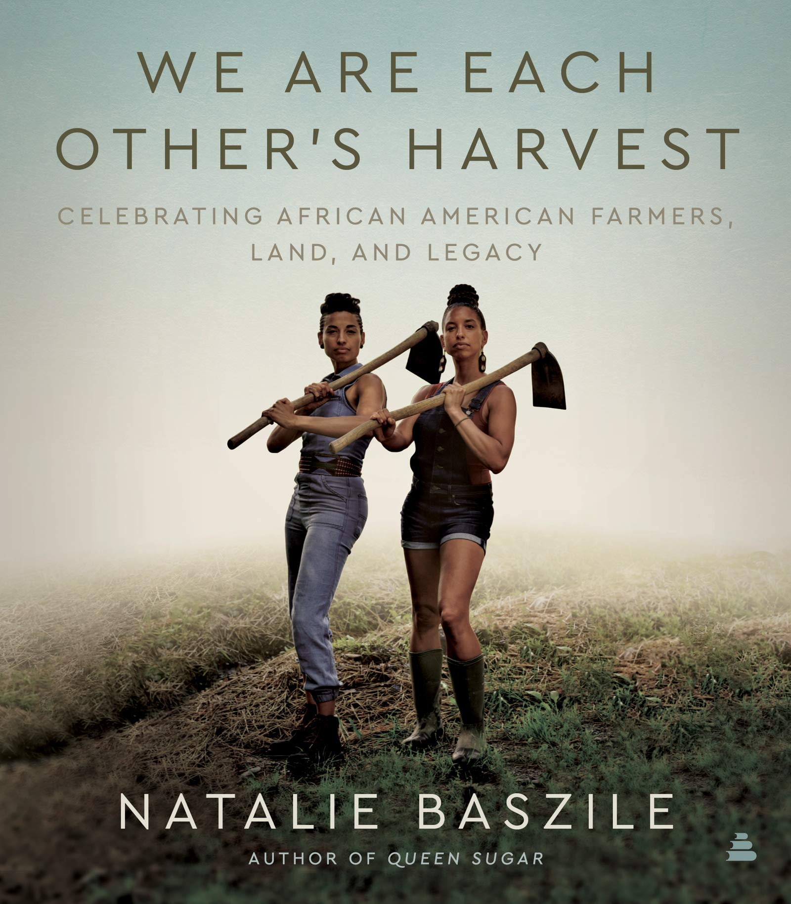 image is of We Are Each Others Harvest by Natalie Baszile